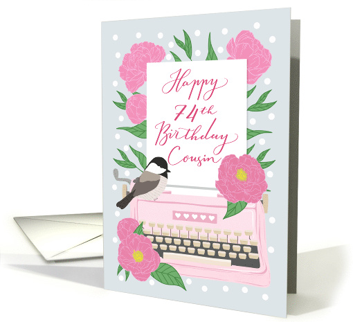 Cousin Happy 74th Birthday with Typewriter, Chickadee... (1635600)