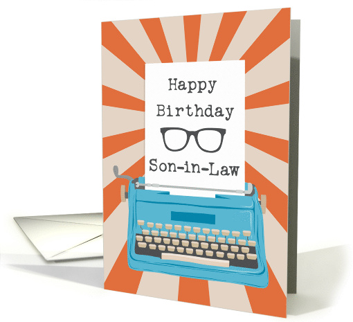 Happy Birthday Son in Law with Typewriter Glasses & Sunburst card