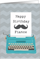 Happy Birthday Fiance with Typewriter Moustache Silhouette & Zig Zag card