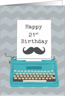 Happy 21st Birthday with Typewriter Moustache & Zig Zag Background card