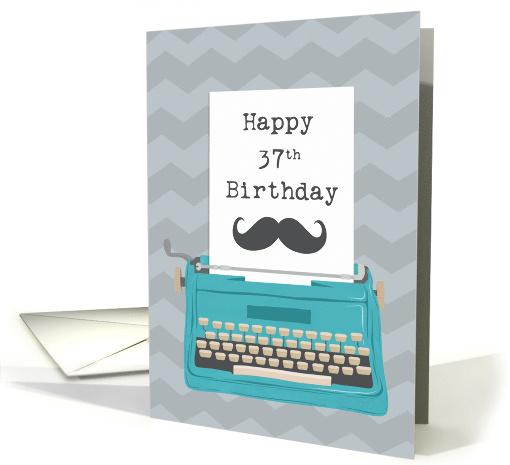 Happy 37th Birthday with Typewriter Moustache & Zig Zag... (1641056)