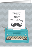 Happy 100th Birthday with Typewriter Moustache & Zig Zag Background card