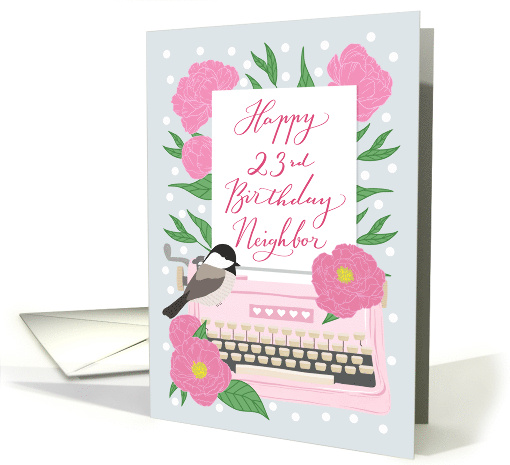 Neighbor Happy 23rd Birthday with Typewriter, Chickadee... (1641976)