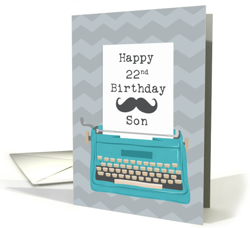 Son Happy 22nd Birthday with Typewriter Moustache & Chevrons card