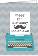 Son-in-Law Happy 21st Birthday with Typewriter Moustache & Chevrons card