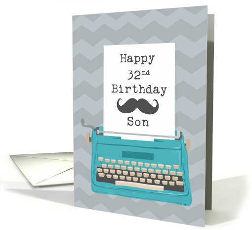 Son Happy 32nd Birthday with Typewriter Moustache & Chevrons card