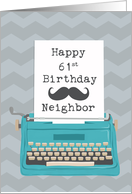 Neighbor Happy 61st Birthday with Typewriter Moustache & Chevrons card