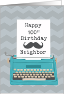 Neighbor Happy 100th Birthday with Typewriter Moustache & Chevrons card