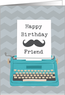 Friend Happy Birthday with Typewriter Moustache & Chevrons card