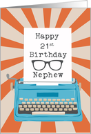 Nephew Happy 21st Birthday Typewriter Glasses Silhouette & Sunburst card