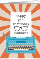 Husband Happy 21st Birthday Typewriter Glasses Silhouette Sunburst card