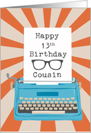 Cousin Happy 13th Birthday Typewriter Glasses Silhouette Sunburst card