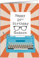 Godson Happy 29th Birthday Typewriter Glasses Silhouette Sunburst card