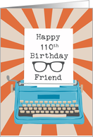 Friend Happy 110th Birthday Typewriter Glasses Silhouette Sunburst card