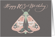 Happy 103rd Birthday Beautiful Moth with Flowers on Wings Whimsical card