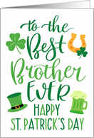 Best Brother Ever Happy St Patricks Day with Shamrocks Green Beer card