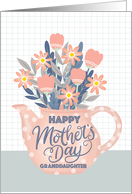 Happy Mothers Day Granddaughter Teapot of Flowers and Hand Lettering card