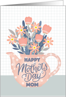 Happy Mothers Day Mom Teapot of Flowers and Hand Lettering card