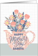 Happy Mothers Day Barista Teapot of Flowers and Hand Lettering card