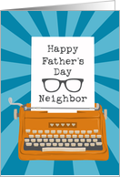 Happy Fathers Day Neighbor with Typewriter Glasses and Sunburst card