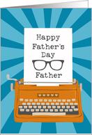 Happy Fathers Day Father with Typewriter Glasses and Sunburst card