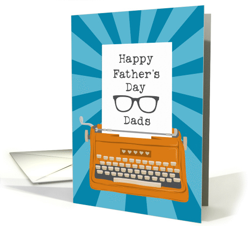 Happy Fathers Day Dads with Typewriter Glasses and Sunburst card