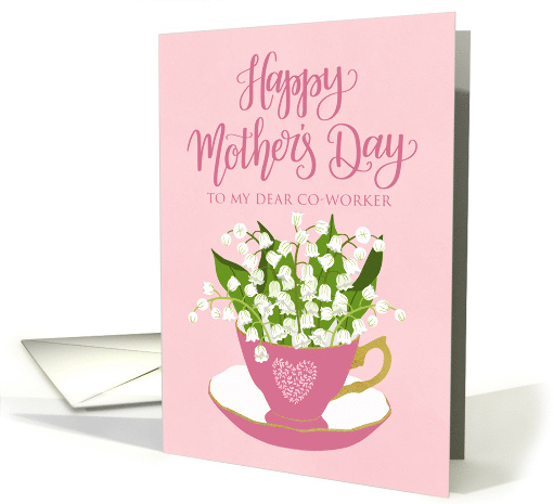 Happy Mothers Day to My Coworker Tea Cup of Flower and Typography card