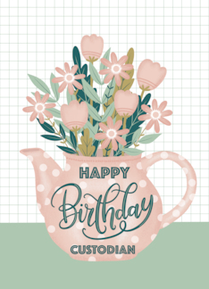 Happy Birthday Custodian with Pink Polka Dot Teapot of Flowers