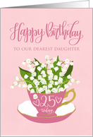 OUR Daughter Happy 25th Birthday Teacup of Lily of the Valley card