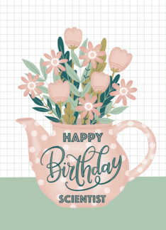 Happy Birthday Scientist with Pink Polka Dot Teapot of Flowers