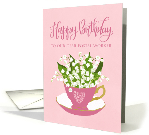 Birthday to OUR Postal Worker with Tea Cup of Flowers card (1695382)