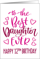 Best Daughter Ever 12th Birthday Typography in Pink Tones card