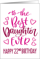 Best Daughter Ever 22nd Birthday Typography in Pink Tones card