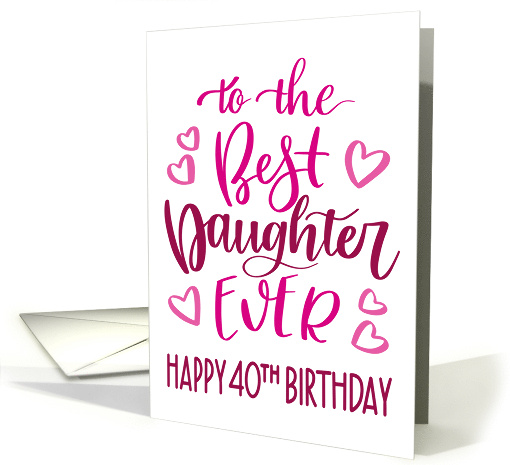 Best Daughter Ever 40th Birthday Typography in Pink Tones card