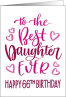 Best Daughter Ever 66th Birthday Typography in Pink Tones card