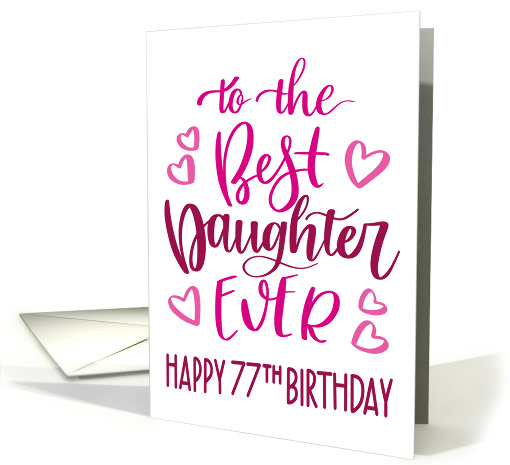 Best Daughter Ever 77th Birthday Typography in Pink Tones card