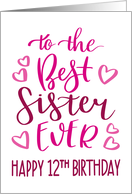 Best Sister Ever 12th Birthday Typography in Pink Tones card