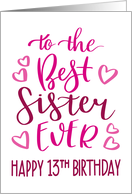 Best Sister Ever 13th Birthday Typography in Pink Tones card