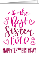 Best Sister Ever 17th Birthday Typography in Pink Tones card