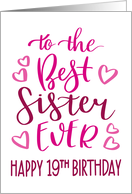 Best Sister Ever 19th Birthday Typography in Pink Tones card
