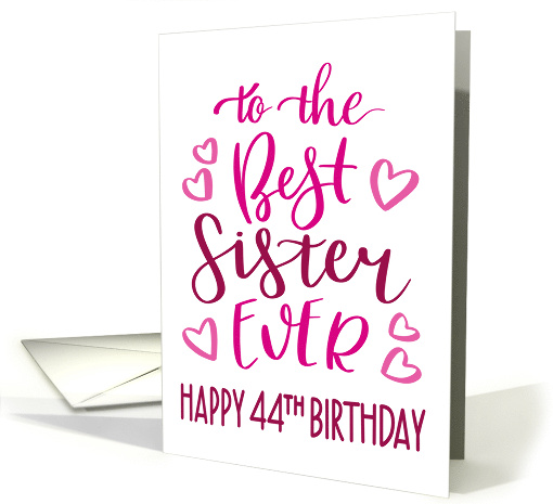 Best Sister Ever 44th Birthday Typography in Pink Tones card (1697448)
