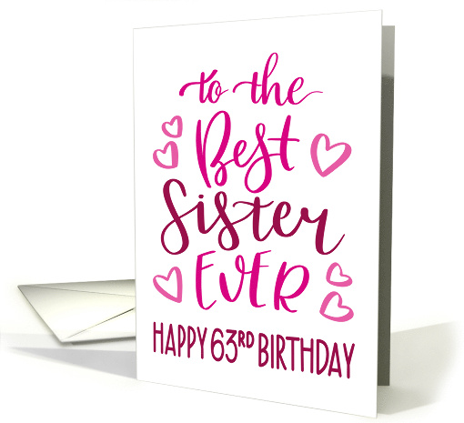 Best Sister Ever 63rd Birthday Typography in Pink Tones card (1697490)