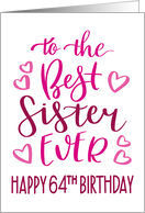 Best Sister Ever 64th Birthday Typography in Pink Tones card