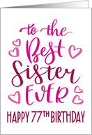 Best Sister Ever 77th Birthday Typography in Pink Tones card