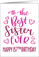 Best Sister Ever 87th Birthday Typography in Pink Tones card