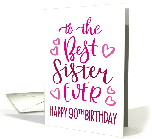 Best Sister Ever 90th Birthday Typography in Pink Tones card (1697544)