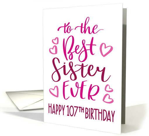 Best Sister Ever 107th Birthday Typography in Pink Tones card