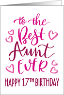 Best Aunt Ever 17th Birthday Typography in Pink Tones card