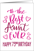 Best Aunt Ever 73rd Birthday Typography in Pink Tones card