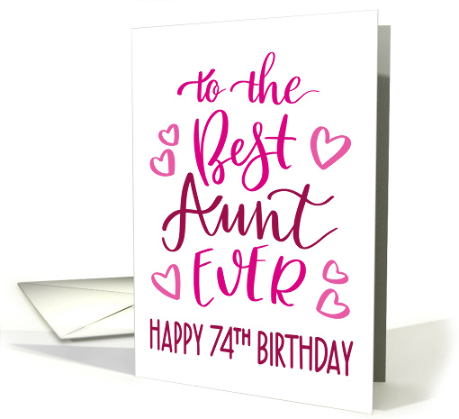 Best Aunt Ever 74th Birthday Typography in Pink Tones card (1697868)